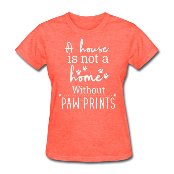 A house is not a home without Pawprints Women's T-Shirt-Women's T-Shirt | Fruit of the Loom L3930R-I love Veterinary