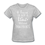 A house is not a home without Pawprints Women's T-Shirt-Women's T-Shirt | Fruit of the Loom L3930R-I love Veterinary