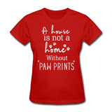A house is not a home without Pawprints Women's T-Shirt-Women's T-Shirt | Fruit of the Loom L3930R-I love Veterinary