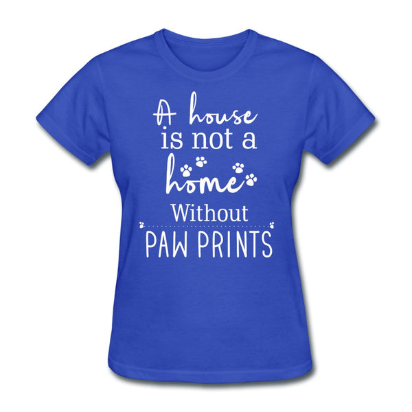 A house is not a home without Pawprints Women's T-Shirt-Women's T-Shirt | Fruit of the Loom L3930R-I love Veterinary