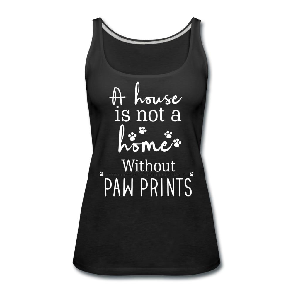 A house is not a home without Pawprints Women's Tank Top-Women’s Premium Tank Top | Spreadshirt 917-I love Veterinary