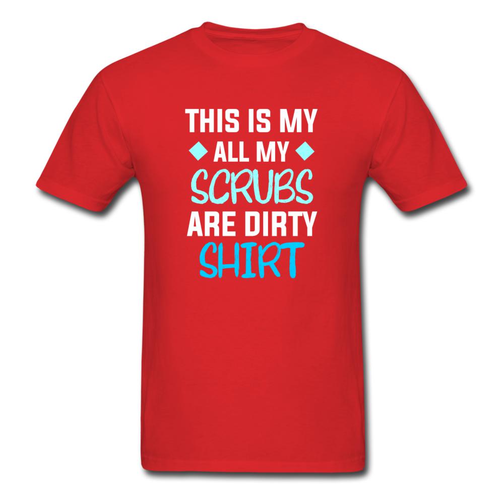 All my Scrubs are dirty Unisex T-shirt-Unisex Classic T-Shirt | Fruit of the Loom 3930-I love Veterinary
