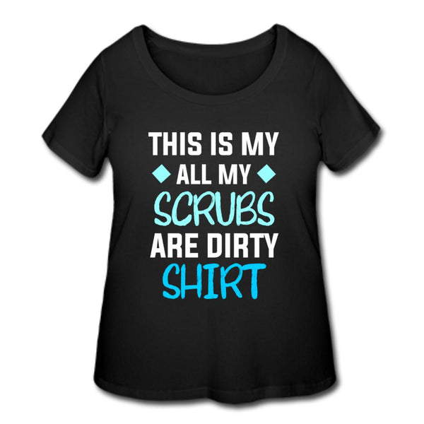 All my Scrubs are dirty Women's Curvy T-shirt-Women’s Curvy T-Shirt | LAT 3804-I love Veterinary