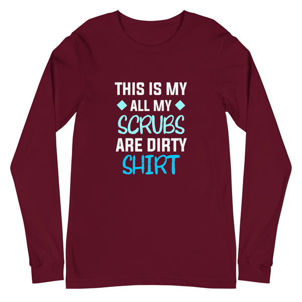 All my Scrubs are dirty Women's Premium Long Sleeve T-Shirt-I love Veterinary