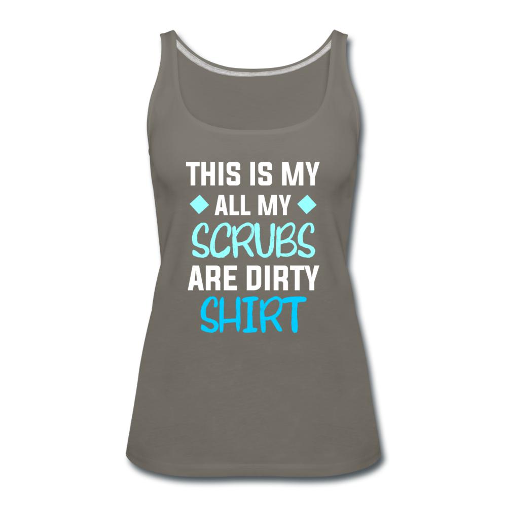 All my Scrubs are dirty Women's Tank Top-Women’s Premium Tank Top | Spreadshirt 917-I love Veterinary