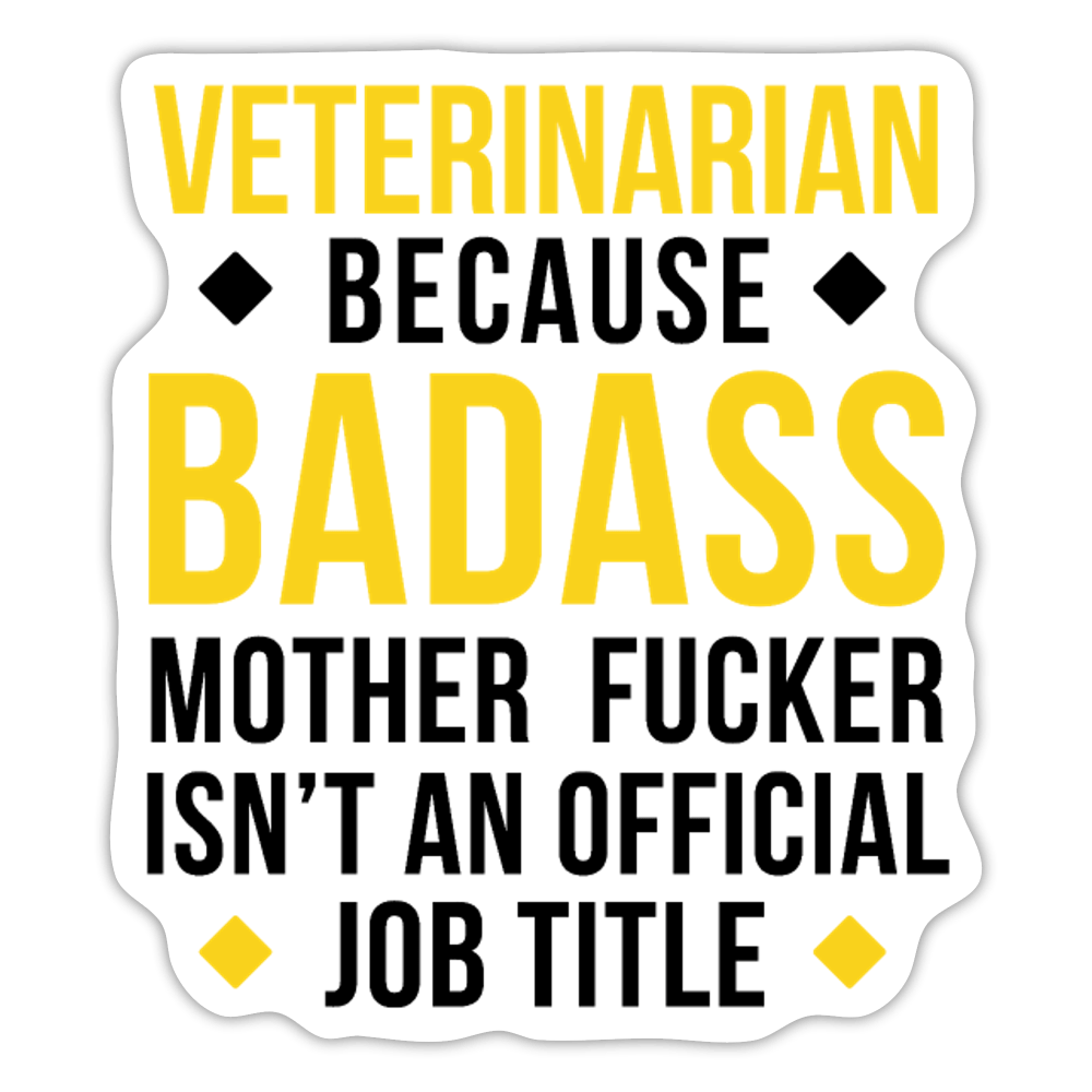 Badass Veterinarian Sticker-Sticker-I love Veterinary