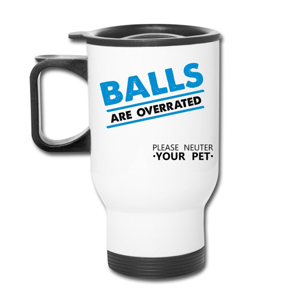 Balls are overrated 14oz Travel Mug-Travel Mug | BestSub B4QC2-I love Veterinary