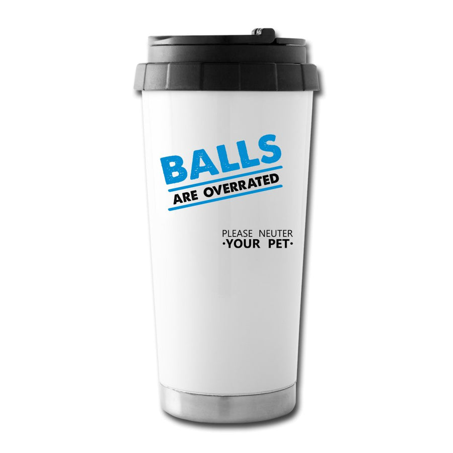 Balls are overrated 16 oz Travel Mug-Travel Mug-I love Veterinary