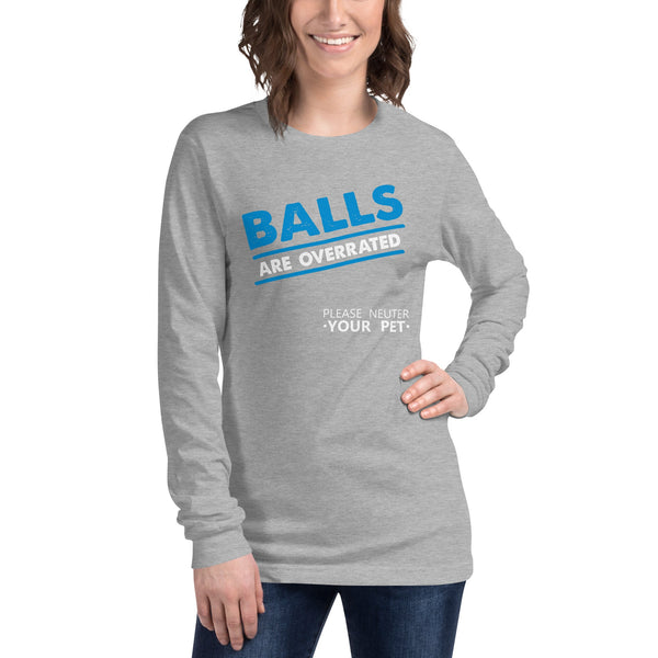 Balls are Overrated Unisex Long Sleeve Tee-I love Veterinary