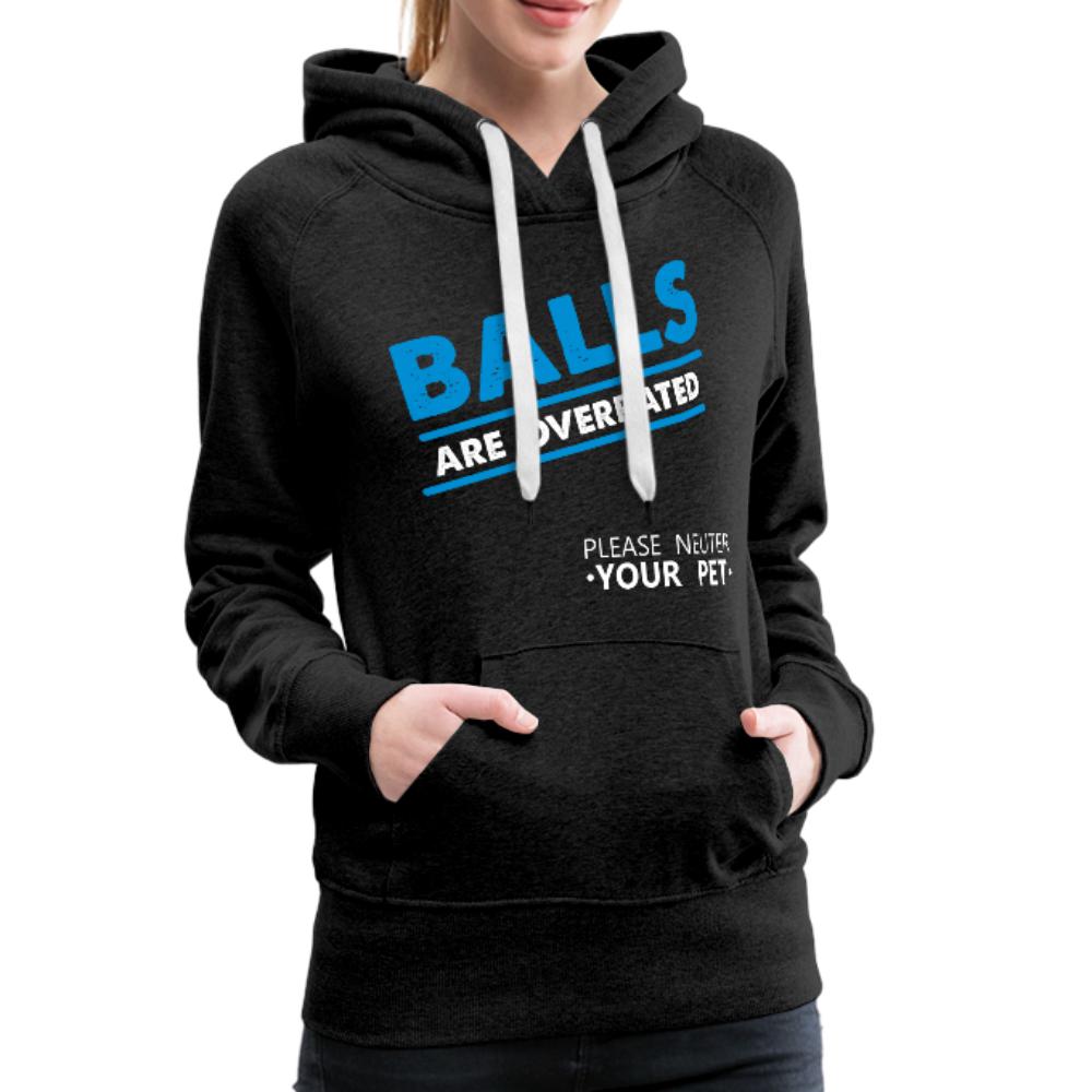 Balls are overrated Women’s Premium Hoodie-Women’s Premium Hoodie | Spreadshirt 444-I love Veterinary