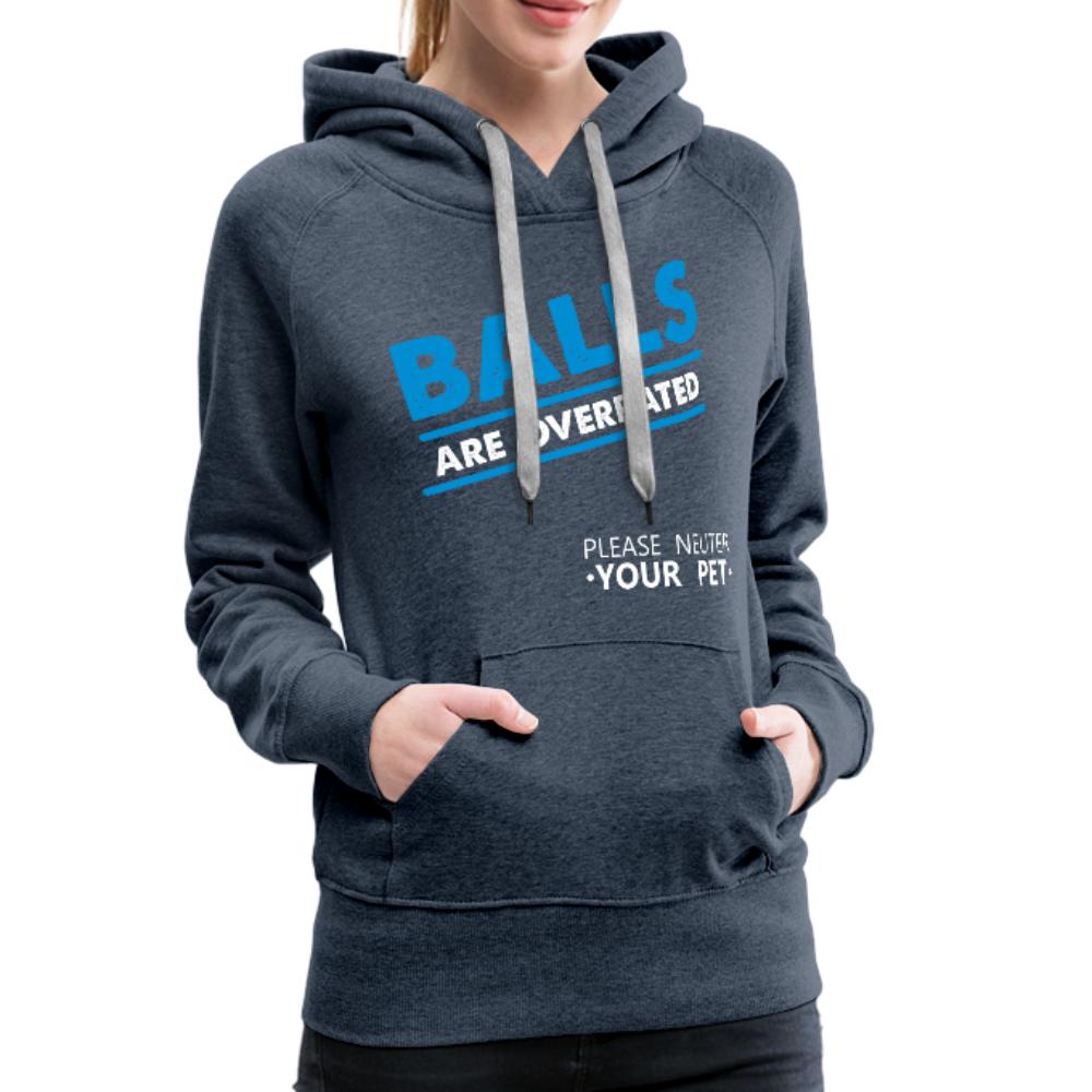 Balls are overrated Women’s Premium Hoodie-Women’s Premium Hoodie | Spreadshirt 444-I love Veterinary