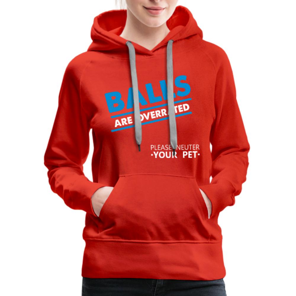 Balls are overrated Women’s Premium Hoodie-Women’s Premium Hoodie | Spreadshirt 444-I love Veterinary