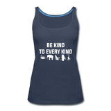 Be kind to every kind Women's Tank Top-Women’s Premium Tank Top | Spreadshirt 917-I love Veterinary