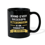 Behind every Veterinarian is an Exhausted Vet Assistant Full Color Mug-Full Color Mug | BestSub B11Q-I love Veterinary