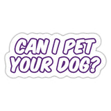 Can I pet your dog? Sticker-Sticker-I love Veterinary