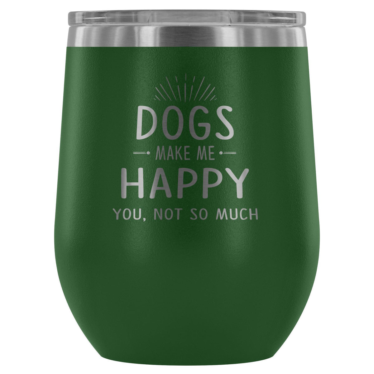 Dog make me happy you, not so much 12oz Wine Tumbler-Wine Tumbler-I love Veterinary