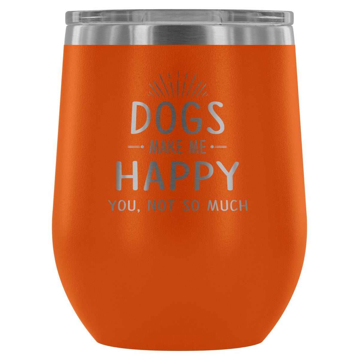 Dog make me happy you, not so much 12oz Wine Tumbler-Wine Tumbler-I love Veterinary