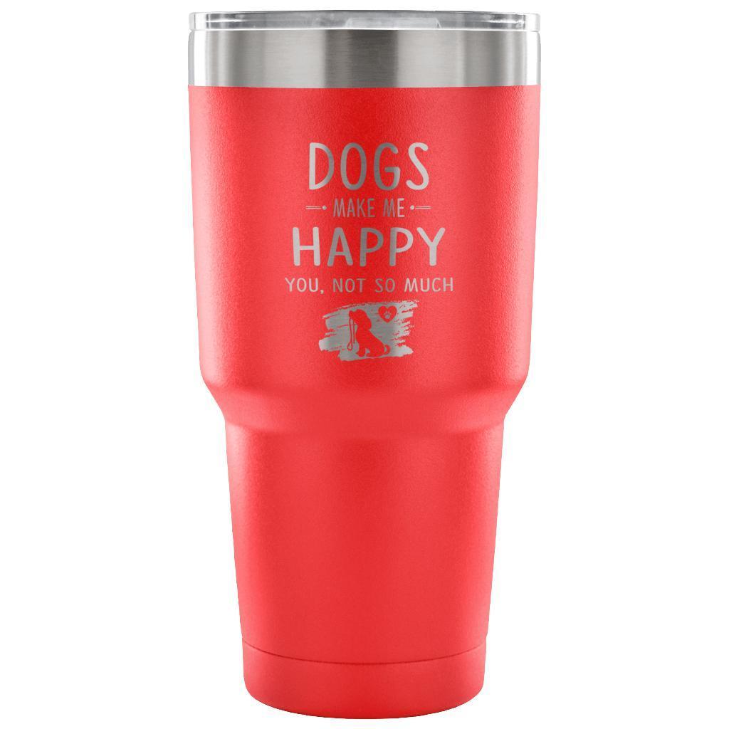 Dogs make me happy 30oz Vacuum Tumbler-Tumblers-I love Veterinary