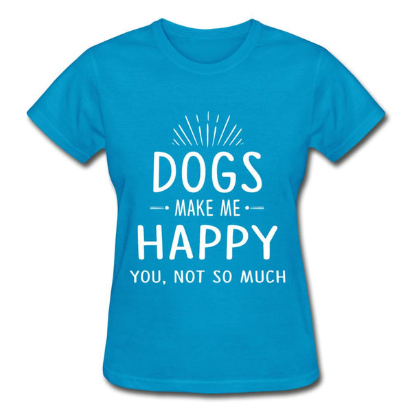 Dogs make me happy Gildan Ultra Cotton Ladies T-Shirt-Ultra Cotton Ladies T-Shirt | Gildan G200L-I love Veterinary