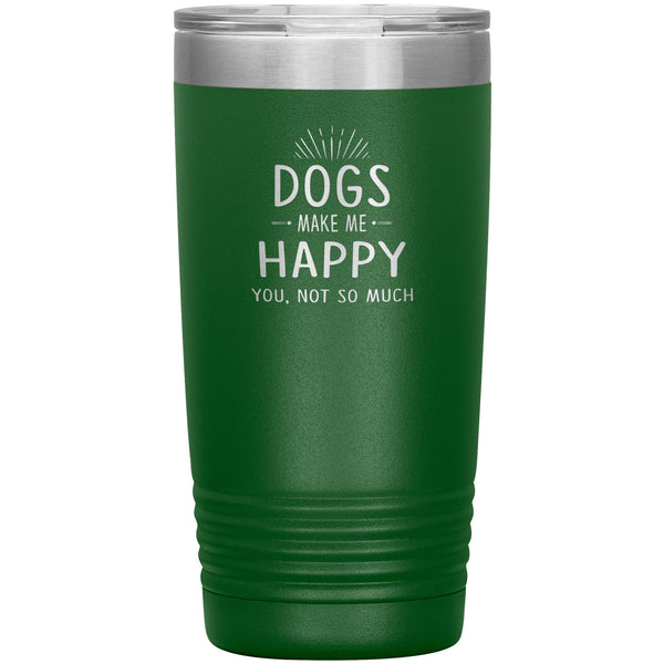 Dogs make me happy you, not so much 20 oz-Tumblers-I love Veterinary