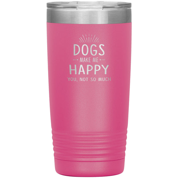 Dogs make me happy you, not so much 20 oz-Tumblers-I love Veterinary