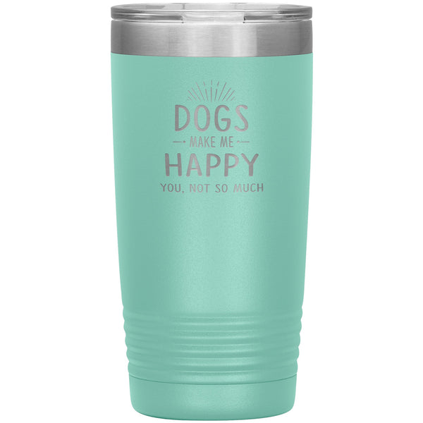 Dogs make me happy you, not so much 20 oz-Tumblers-I love Veterinary