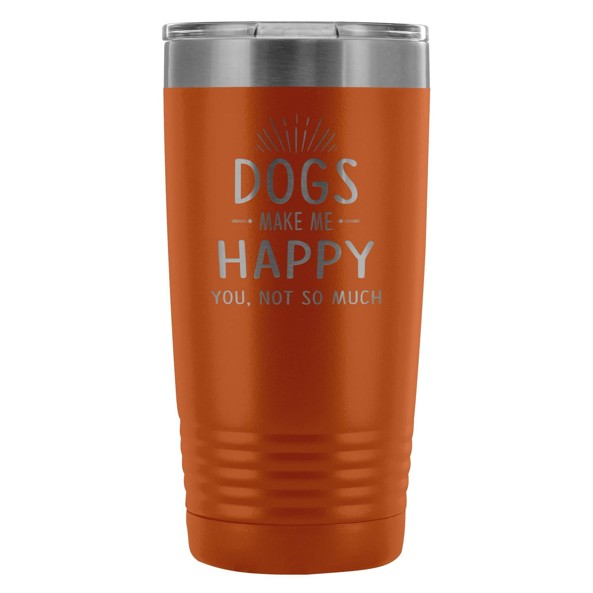 Dogs make me happy you, not so much 20oz Vacuum Tumbler-Tumblers-I love Veterinary