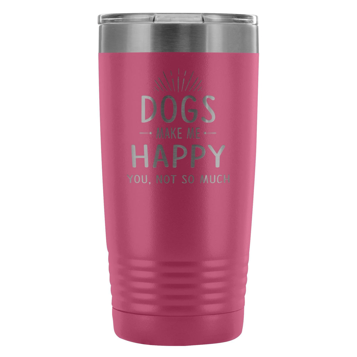 Dogs make me happy you, not so much 20oz Vacuum Tumbler-Tumblers-I love Veterinary