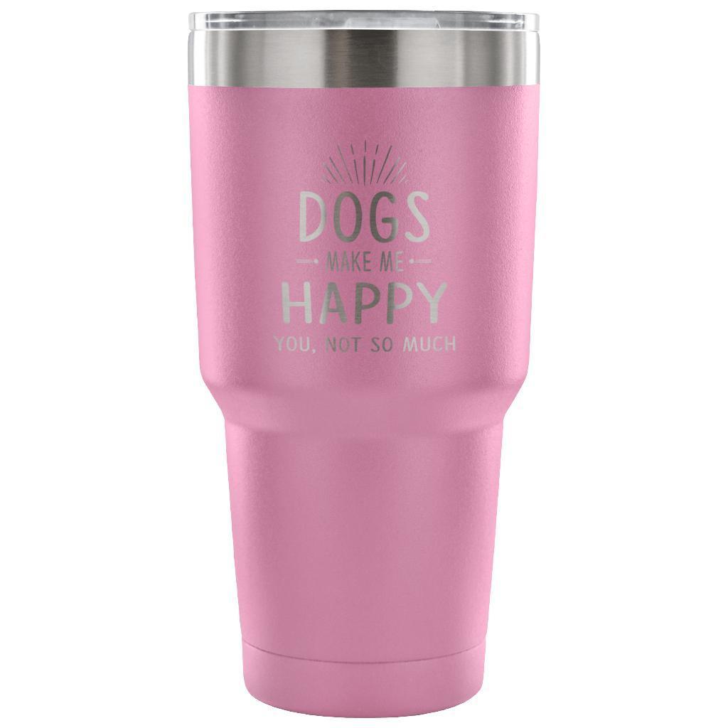 Dogs make me happy you, not so much 30oz Vacuum Tumbler-Tumblers-I love Veterinary