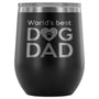 Dogs- World's best dog dad 12oz Wine Tumbler-Wine Tumbler-I love Veterinary