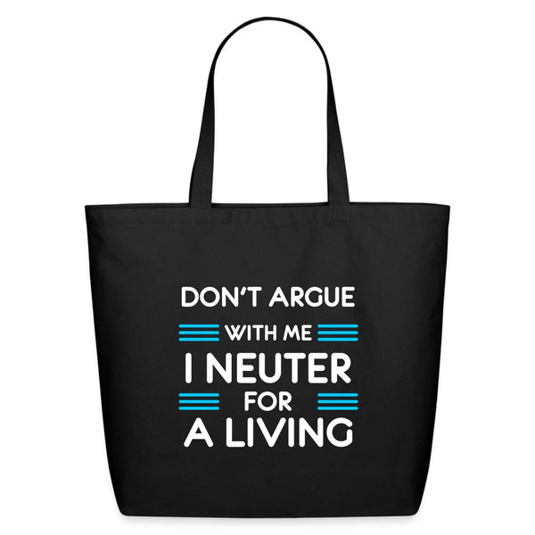 Don't argue with me I neuter for a living Eco-Friendly Cotton Tote-Eco-Friendly Cotton Tote-I love Veterinary