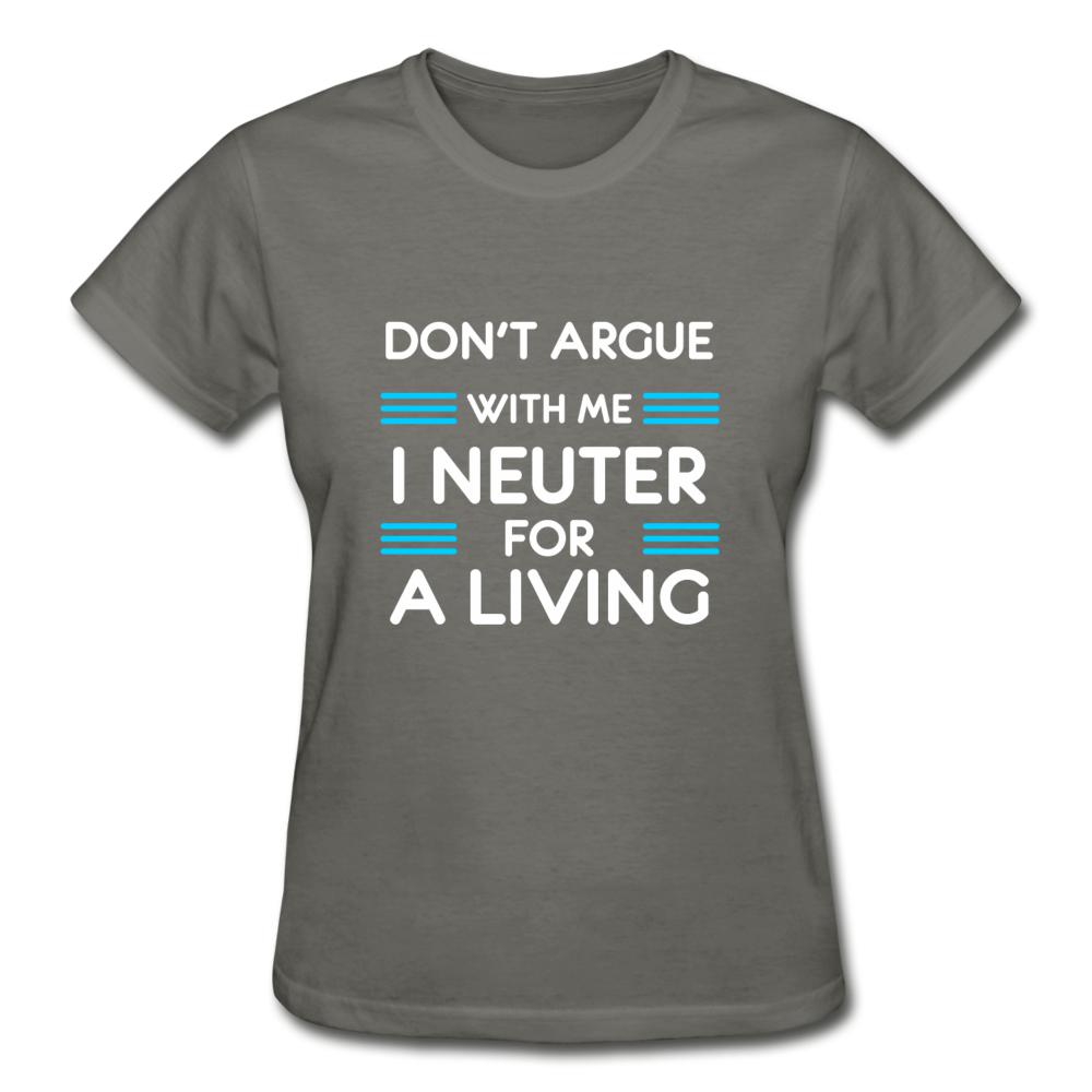 Don't argue with me I neuter for a living Gildan Ultra Cotton Ladies T-Shirt-Ultra Cotton Ladies T-Shirt | Gildan G200L-I love Veterinary