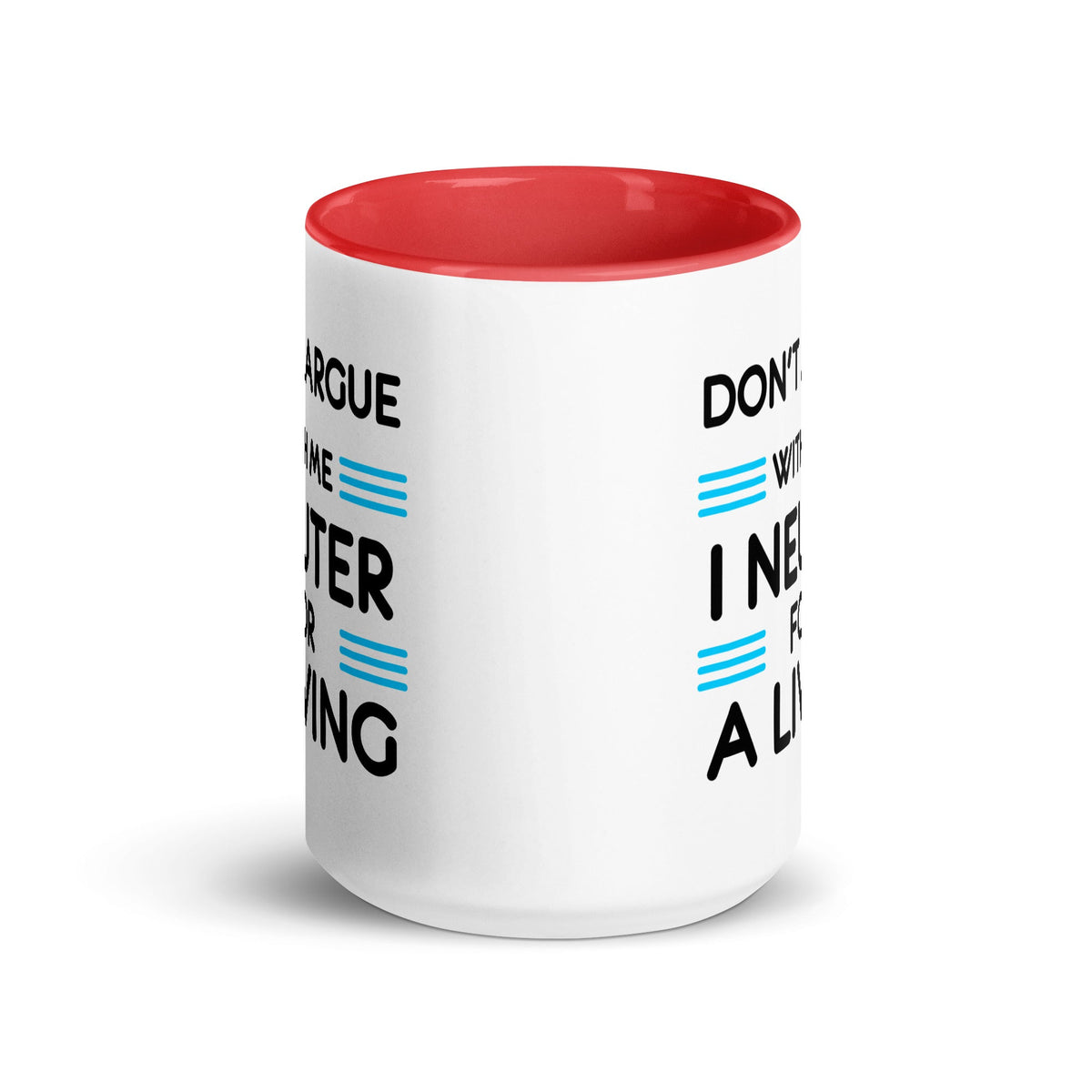 Don't argue with me I neuter for a living Mug with Color Inside-White Ceramic Mug with Color Inside-I love Veterinary