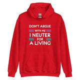 Don't argue with me I neuter for a living Unisex Hoodie-I love Veterinary
