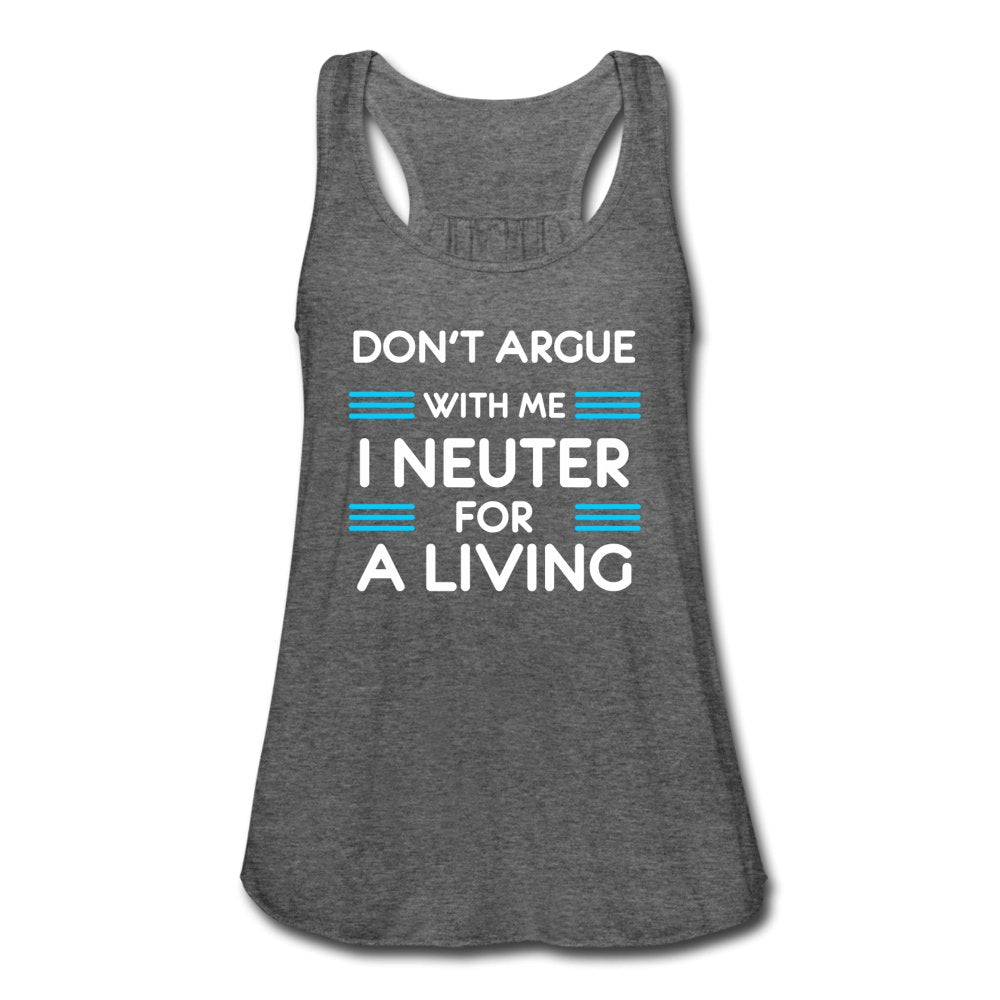 Don't argue with me I neuter for a living Women's Flowy Tank Top by Bella-Women's Flowy Tank Top by Bella | Bella B8800-I love Veterinary