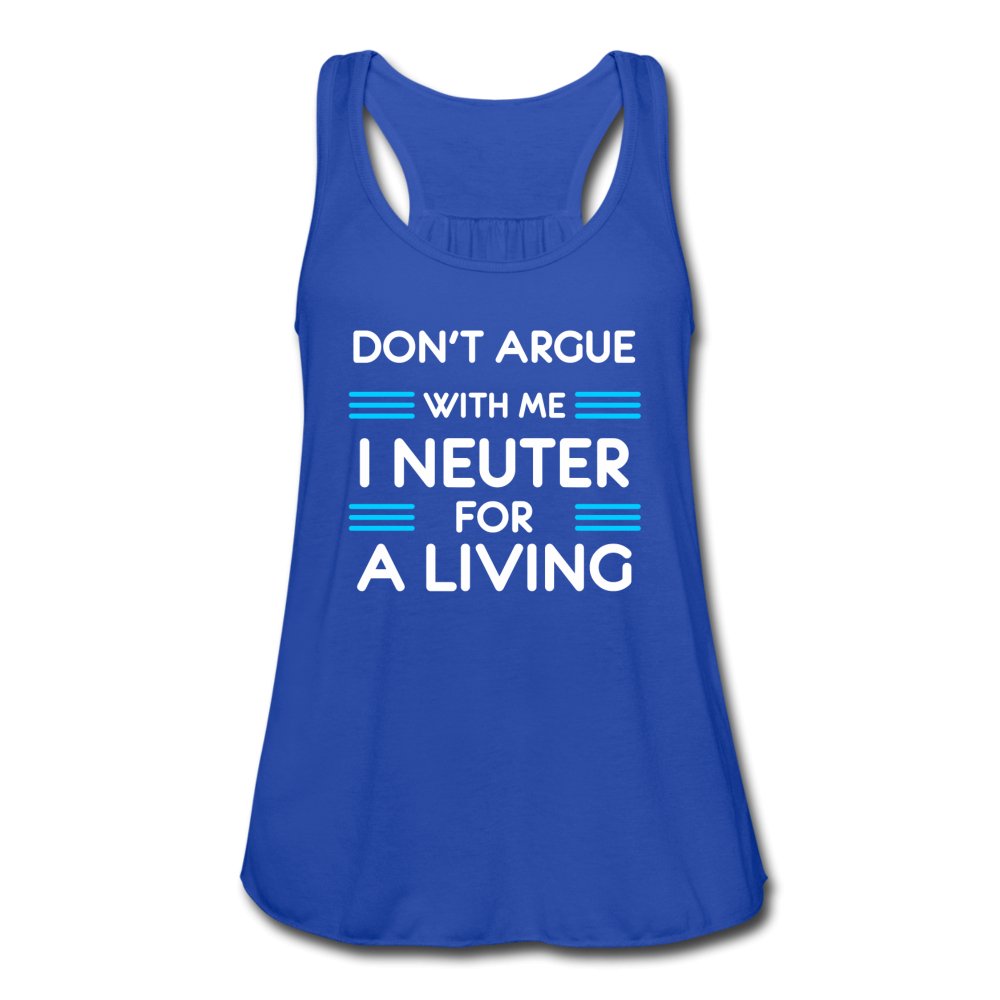 Don't argue with me I neuter for a living Women's Flowy Tank Top by Bella-Women's Flowy Tank Top by Bella | Bella B8800-I love Veterinary