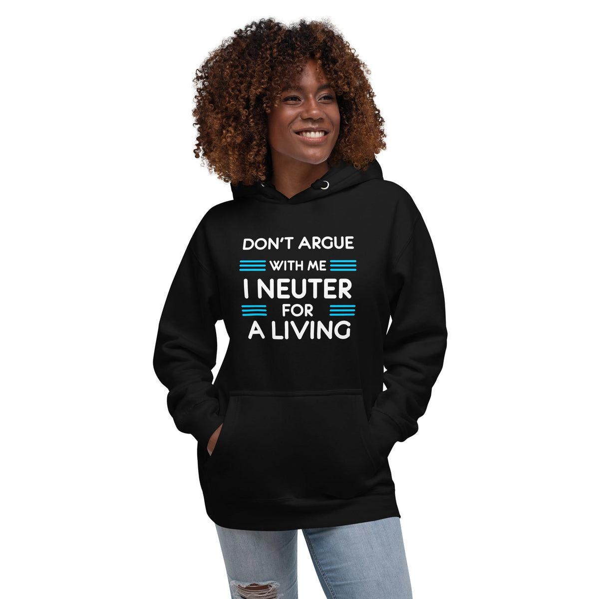 Don't argue with me I neuter for a living Unisex Premium Hoodie-Premium Unisex Hoodie-I love Veterinary