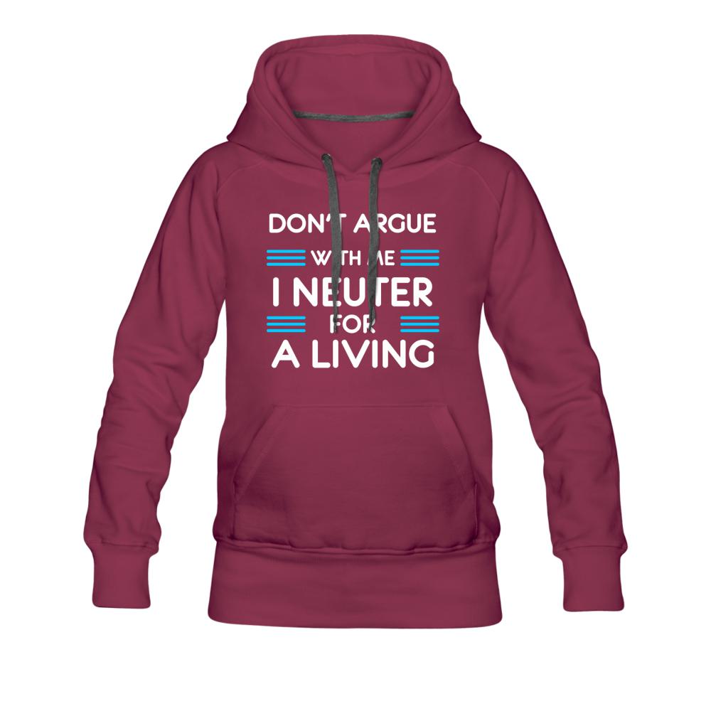 Don't argue with me I neuter for a living Women’s Premium Hoodie-Women’s Premium Hoodie | Spreadshirt 444-I love Veterinary