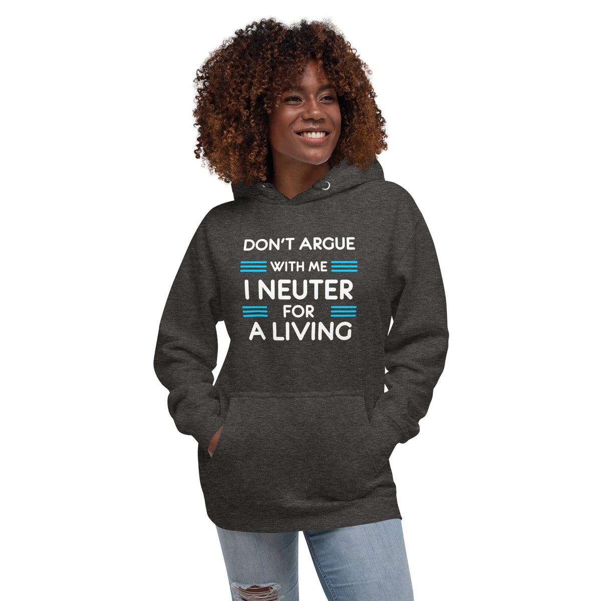 Don't argue with me I neuter for a living Unisex Premium Hoodie-Premium Unisex Hoodie-I love Veterinary