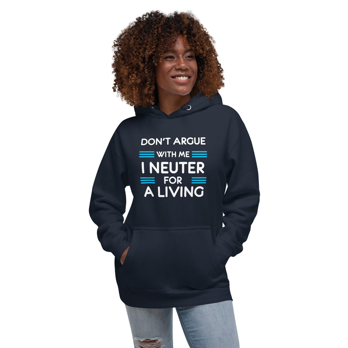 Don't argue with me I neuter for a living Unisex Premium Hoodie-Premium Unisex Hoodie-I love Veterinary
