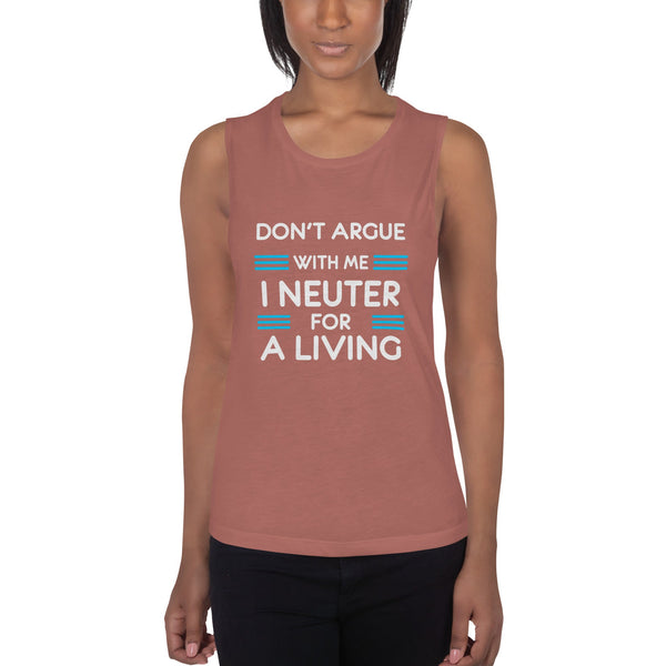 Don't argue with me I neuter for a living Women's Tank Top-Women's Flowy Muscle Tank | Bella + Canvas 8803-I love Veterinary