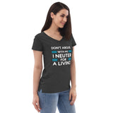 Don't argue with me I neuter for a living Women's V-Neck T-Shirt-I love Veterinary