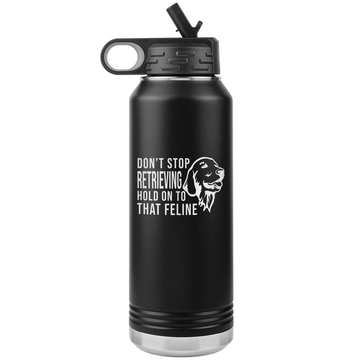 Don't stop retrieving Water Bottle Tumbler 32 oz-Water Bottle Tumbler-I love Veterinary