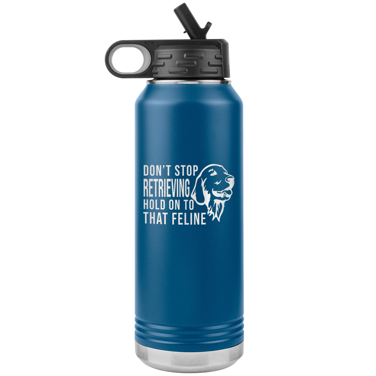 Don't stop retrieving Water Bottle Tumbler 32 oz-Water Bottle Tumbler-I love Veterinary