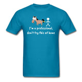 Don't try this at home Unisex T-shirt-Unisex Classic T-Shirt | Fruit of the Loom 3930-I love Veterinary