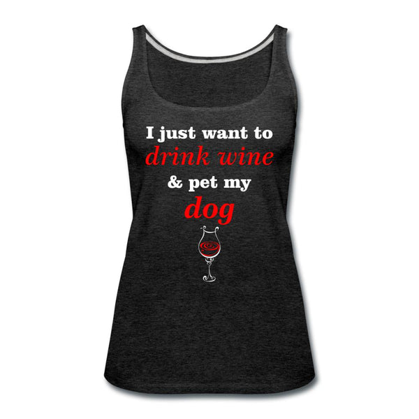 Drink wine and pet my dog Women's Tank Top-Women’s Premium Tank Top | Spreadshirt 917-I love Veterinary