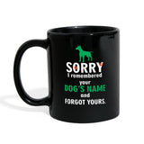 Sorry I remembered your dog's name and forgot yours Full Color Mug-Full Color Mug | BestSub B11Q-I love Veterinary