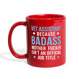 Vet Assistant Because a badass is not an official title Full Color Mug-Full Color Mug | BestSub B11Q-I love Veterinary
