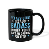 Vet Assistant Because a badass is not an official title Full Color Mug-Full Color Mug | BestSub B11Q-I love Veterinary