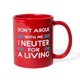 Veterinary - Don't argue with me I neuter for a living Full Color Mug-Full Color Mug | BestSub B11Q-I love Veterinary